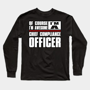 Chief Compliance Officer Gifts I'm Awesome Long Sleeve T-Shirt